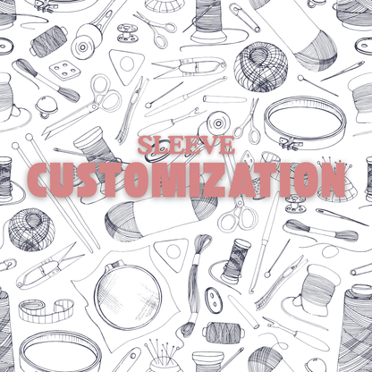 Sleeve Customization